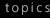 topics